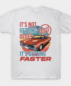 It's not getting older, Its getting faster - classic vintage car - With vintage retro color background T-Shirt